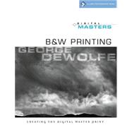 Digital Masters: B&W Printing Creating the Digital Master Print