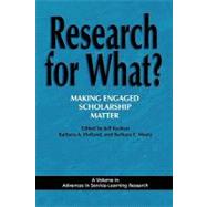 Research for What? Makeing Engaged Scholarship Matter