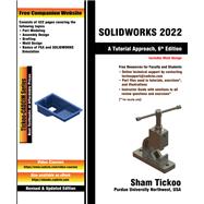 SOLIDWORKS 2022: A Tutorial Approach, 6th Edition