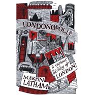 Londonopolis A Curious and Quirky History of London