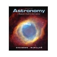 Astronomy: A Beginner's Guide to the Universe with MasteringAstronomy