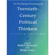 The Routledge Dictionary of Twentieth-Century Political Thinkers