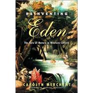Reinventing Eden : The Fate of Nature in Western Culture