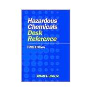 Hazardous Chemicals Desk Reference, 5th Edition