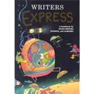 Writers Express : A Handbook for Young Writers, Thinkers and Learners