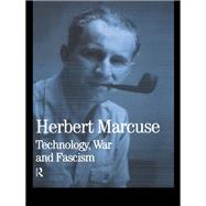 Technology, War and Fascism: Collected Papers of Herbert Marcuse, Volume 1