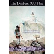 The Dead-end (Up) Here: Shiva You Do Not See, Screams You Do Not Hear