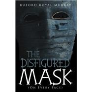 The Disfigured Mask
