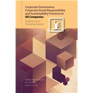 Corporate Governance, Corporate Social Responsibility and Sustainability Practices in Oil Companies Evidence from Emerging Nations