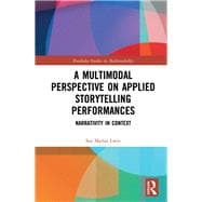 A Multimodal Perspective on Applied Storytelling Performances: Narrativity in Context