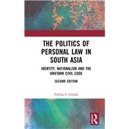 The Politics of Personal Law in South Asia (Second Edition): Identity, Nationalism and the Uniform Civil Code