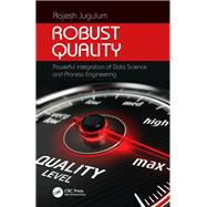 Robust Quality: Powerful Integration of Data Science and Process Engineering