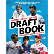 Baseball America's Ultimate Draft Book