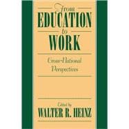 From Education to Work: Cross National Perspectives