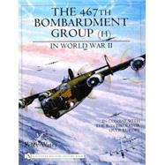 The 467th Bombardment Group (H) in World War II