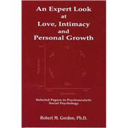An Expert Look at Love, Intimacy and Personal Growth: Selected Papers in Psychoanalytic Social Psychology