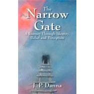 The Narrow Gate: A Journey Through Identity, Belief and Perception