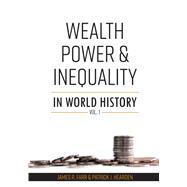 Wealth, Power and Inequality in World History Vol. 1