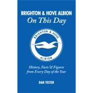 Brighton & Hove Albion On This Day History, Facts & Figures from Every Day of the Year