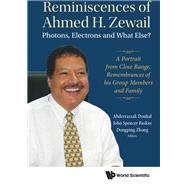 Reminiscences of Ahmed H. Zewail