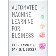 Automated Machine Learning for Business