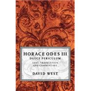 Horace Odes III Dulce Periculum Text, Translation, and Commentary