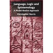 Language, Logic and Epistemology A Modal-Realist Approach