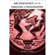 Archaeology and the Origins of Philosophy
