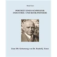Portrait Eines Schweizer Industrie- Und Bank-pioniers