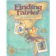 Finding Fairies Secrets for Attracting Little People from Around the World