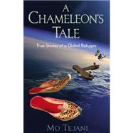 A Chameleon's Tale: True Stories of a Global Refugee