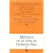 México en la obra de Octavio Paz, I. El peregrino en su patria : historia y política de México, 2. Presente fluido