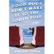 Good Dogs Don't Make It to the South Pole