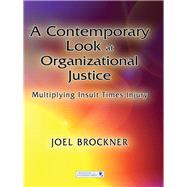 A Contemporary Look at Organizational Justice