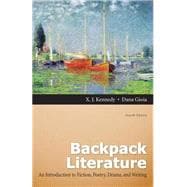 Backpack Literature An Introduction to Fiction, Poetry, Drama, and Writing