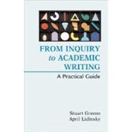 From Inquiry to Academic Writing : A Practical Guide
