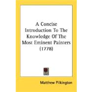 A Concise Introduction To The Knowledge Of The Most Eminent Painters