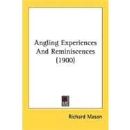 Angling Experiences And Reminiscences