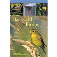 Backyard Birding A Guide To Attracting And Identifying Birds