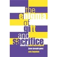 The Enigma of Gift and Sacrifice
