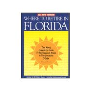 Where to Retire in Florida: The Most Complete Guide to Retirement Areas in the Sunshine State,9780964421660