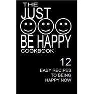 Just Be Happy Cookbook