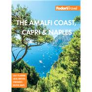 Fodor's the Amalfi Coast, Capri & Naples