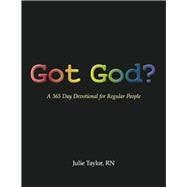 Got God? A 365 Day Devotional for Regular People