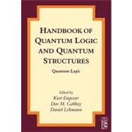 Handbook of Quantum Logic and Quantum Structures : Quantum Logic