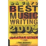 Da Capo Best Music Writing 2002 The Year's Finest Writing On Rock, Pop, Jazz, Country, & More