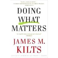 Doing What Matters : How to Get Results That Make a Difference - The Revolutionary Old-School Approach