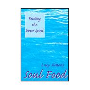 Soul Food : Feeding the Inner Spirit