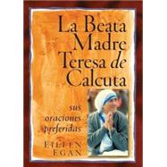 La Beata Madre Teresa de Calcuta / The Very devout woman Mother Teresa de Calcutta