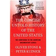 The Concise Untold History of the United States